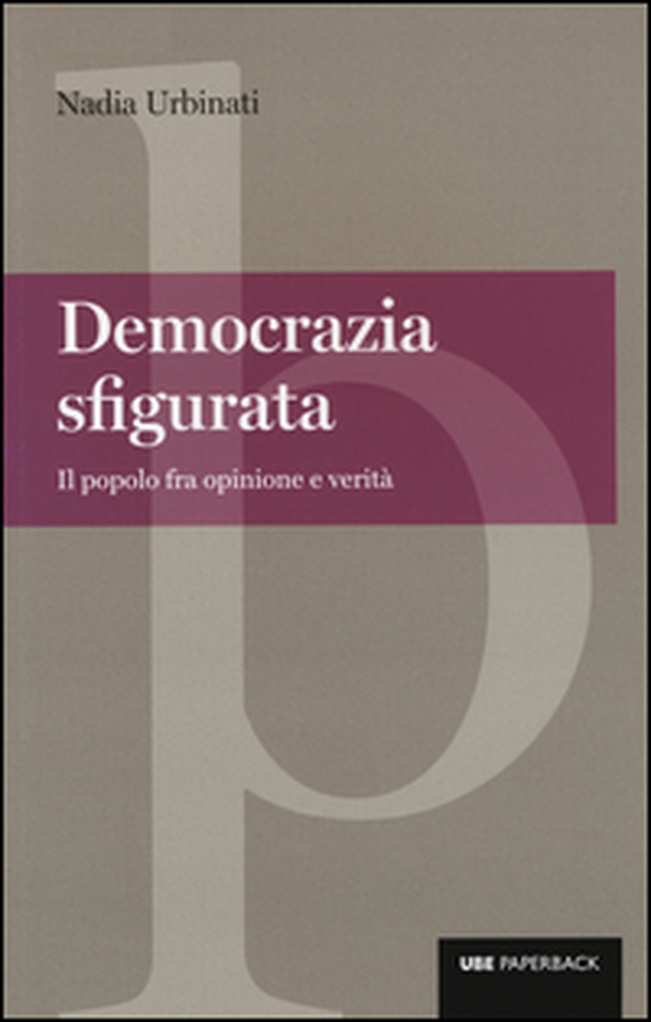Democrazia sfigurata. Il popolo fra opinione e verità - Librerie.coop Democrazia sfigurata. Il popolo fra opinione e verità - Librerie.coop