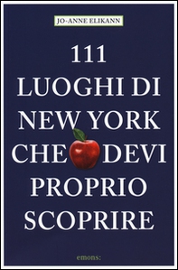 111 luoghi di New York che devi proprio scoprire - Librerie.coop