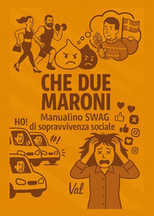 Che due maroni. Manualino swag di sopravvivenza sociale - Librerie.coop Che due maroni. Manualino swag di sopravvivenza sociale - Librerie.coop