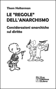 Le «regole» dell'anarchismo. Considerazioni anarchiche sul diritto - Librerie.coop