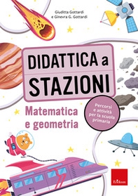 Didattica a stazioni. Matematica e geometria - Librerie.coop