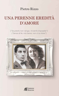 Una perenne eredità d'amore - Librerie.coop