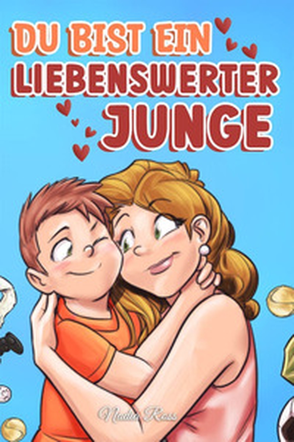 Du bist ein liebenswerter junge. Eine sammlung inspirierender geschichten über familie, freundschaft, selbstvertrauen und liebe - Librerie.coop Du bist ein liebenswerter junge. Eine sammlung inspirierender geschichten über familie, freundschaft, selbstvertrauen und liebe - Librerie.coop