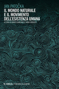Il mondo naturale e il movimento dell'esistenza umana - Librerie.coop Il mondo naturale e il movimento dell'esistenza umana - Librerie.coop