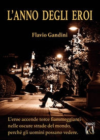L'anno degli eroi - Librerie.coop L'anno degli eroi - Librerie.coop