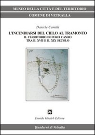 L'incendiarsi del cielo al tramonto. Il territorio di Foro Cassio tra il XVII e il XIX secolo - Librerie.coop L'incendiarsi del cielo al tramonto. Il territorio di Foro Cassio tra il XVII e il XIX secolo - Librerie.coop