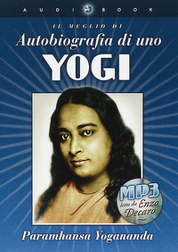 Autobiografia di uno yogi - Librerie.coop Autobiografia di uno yogi - Librerie.coop