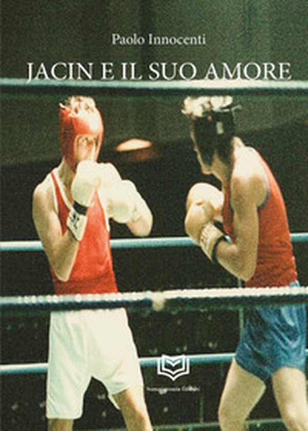 Jacin e il suo amore - Librerie.coop Jacin e il suo amore - Librerie.coop
