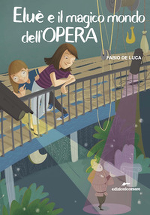 Eluè e il magico mondo dell'Opera - Librerie.coop Eluè e il magico mondo dell'Opera - Librerie.coop