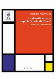 La dignità umana dopo la «carta di Nizza». Un'analisi concettuale - Librerie.coop La dignità umana dopo la «carta di Nizza». Un'analisi concettuale - Librerie.coop