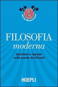 Filosofia moderna. Questioni e risposte nelle parole dei filosofi - Librerie.coop Filosofia moderna. Questioni e risposte nelle parole dei filosofi - Librerie.coop