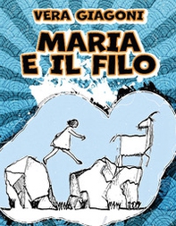 Maria e il filo - Librerie.coop