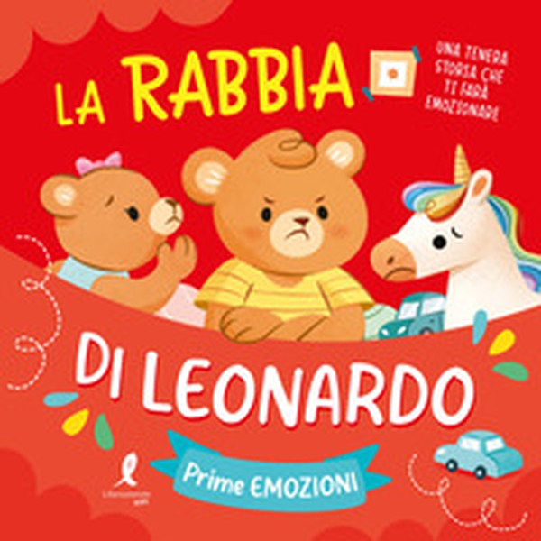 La rabbia di Leonardo. Prime emozioni - Librerie.coop La rabbia di Leonardo. Prime emozioni - Librerie.coop