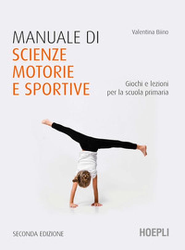 Manuale di scienze motorie e sportive. Giochi e lezioni per la scuola primaria - Librerie.coop Manuale di scienze motorie e sportive. Giochi e lezioni per la scuola primaria - Librerie.coop