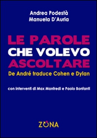 Le parole che volevo ascoltare. De André traduce Cohen e Dylan - Librerie.coop Le parole che volevo ascoltare. De André traduce Cohen e Dylan - Librerie.coop