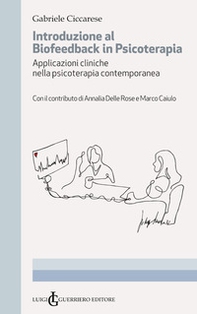 Introduzione al Biofeedback in psicoterapia. Applicazioni cliniche nella psicoterapia contemporanea - Librerie.coop