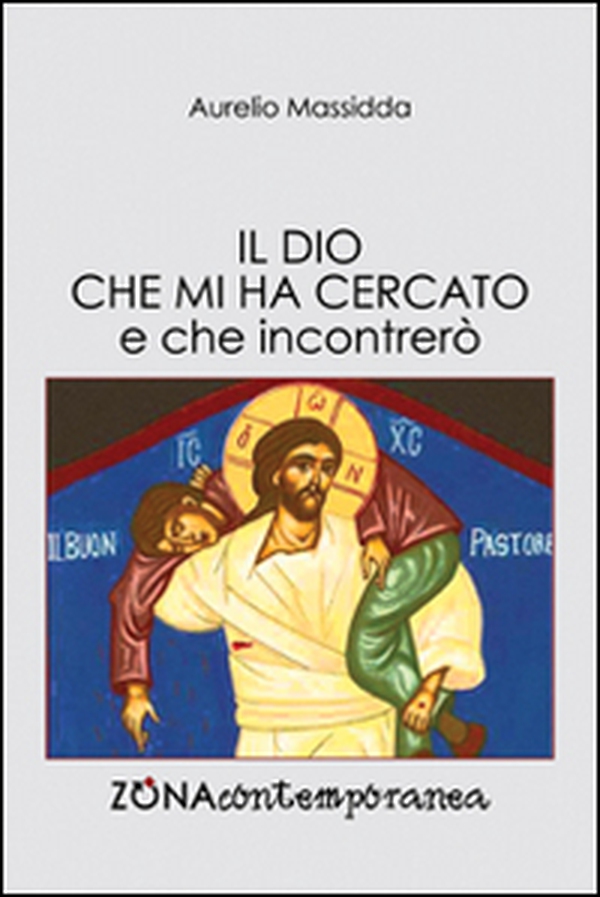 Il Dio che mi ha cercato e che incontrerò - Librerie.coop Il Dio che mi ha cercato e che incontrerò - Librerie.coop