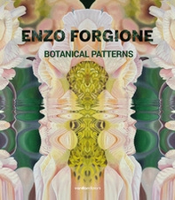 Enzo Forgione. Botanical patterns - Librerie.coop