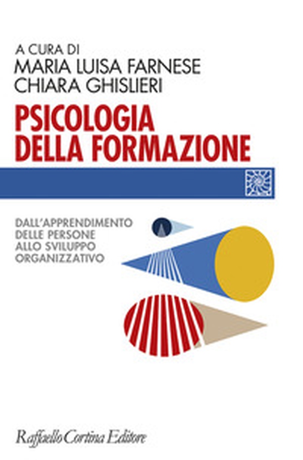 Psicologia della formazione. Dall'apprendimento delle persone allo sviluppo organizzativo - Librerie.coop