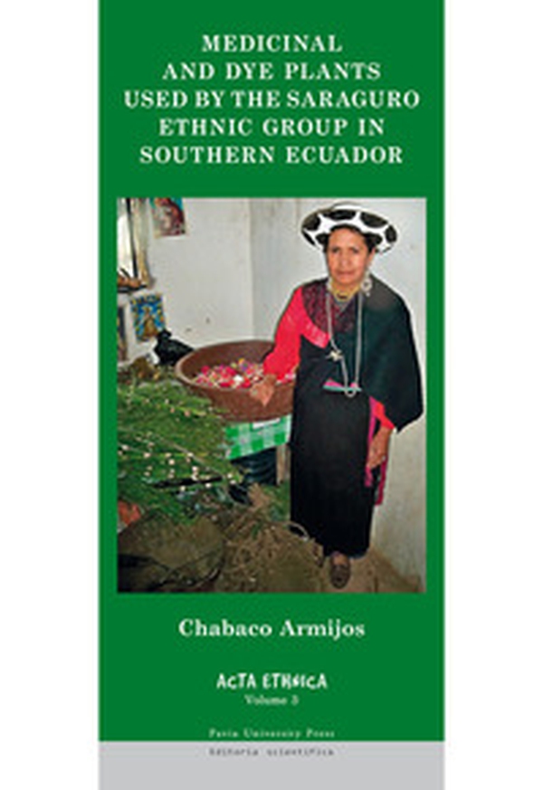 Medicinal and dye plants used by the Saraguro ethnic group in Southern Ecuador - Librerie.coop Medicinal and dye plants used by the Saraguro ethnic group in Southern Ecuador - Librerie.coop