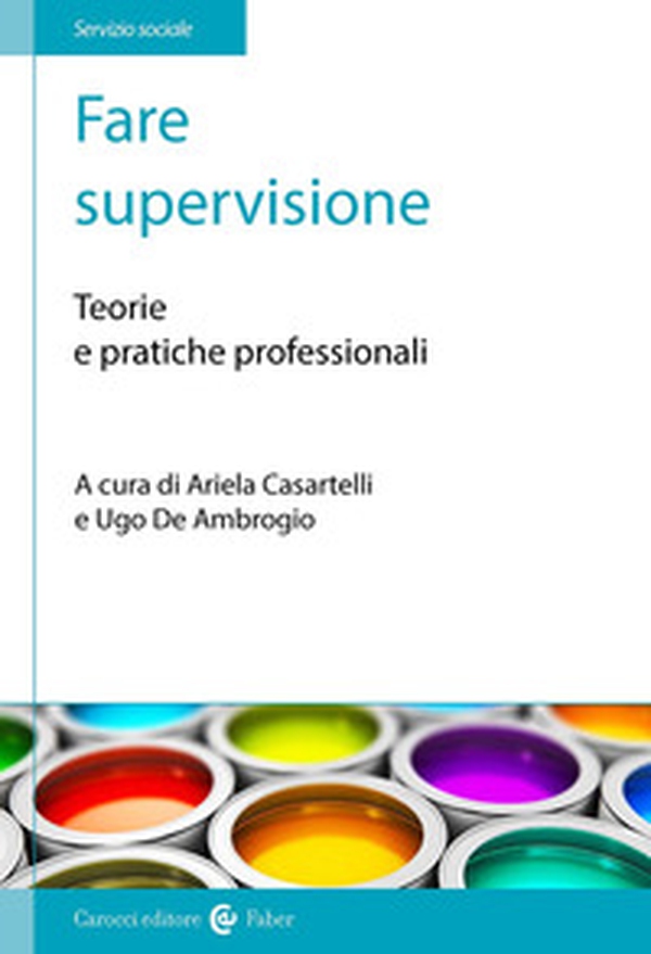 Fare supervisione. Teorie e pratiche professionali - Librerie.coop