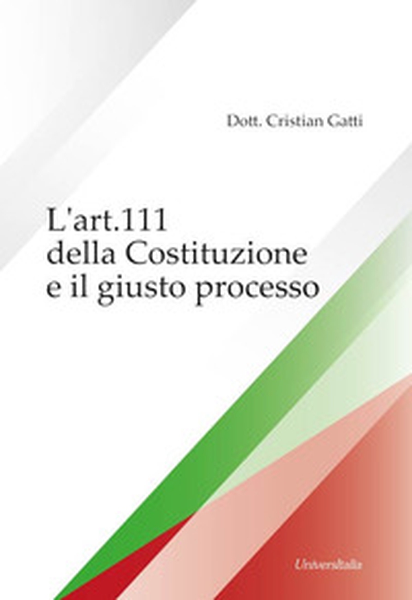 L'art. 111 della Costituzione e il giusto processo - Librerie.coop L'art. 111 della Costituzione e il giusto processo - Librerie.coop