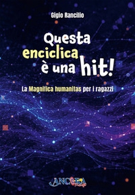 Questa enciclica è una hit! La Magnifica humanitas per i ragazzi - Librerie.coop