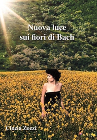 Nuova luce sui fiori di Bach - Librerie.coop
