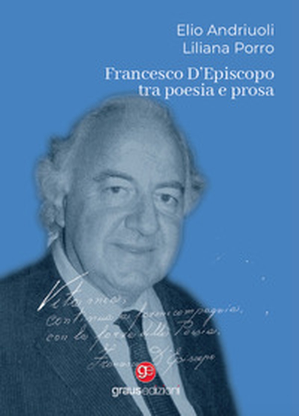 Francesco D'Episcopo tra poesia e prosa - Librerie.coop Francesco D'Episcopo tra poesia e prosa - Librerie.coop