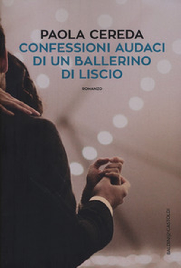 Confessioni audaci di un ballerino di liscio - Librerie.coop Confessioni audaci di un ballerino di liscio - Librerie.coop
