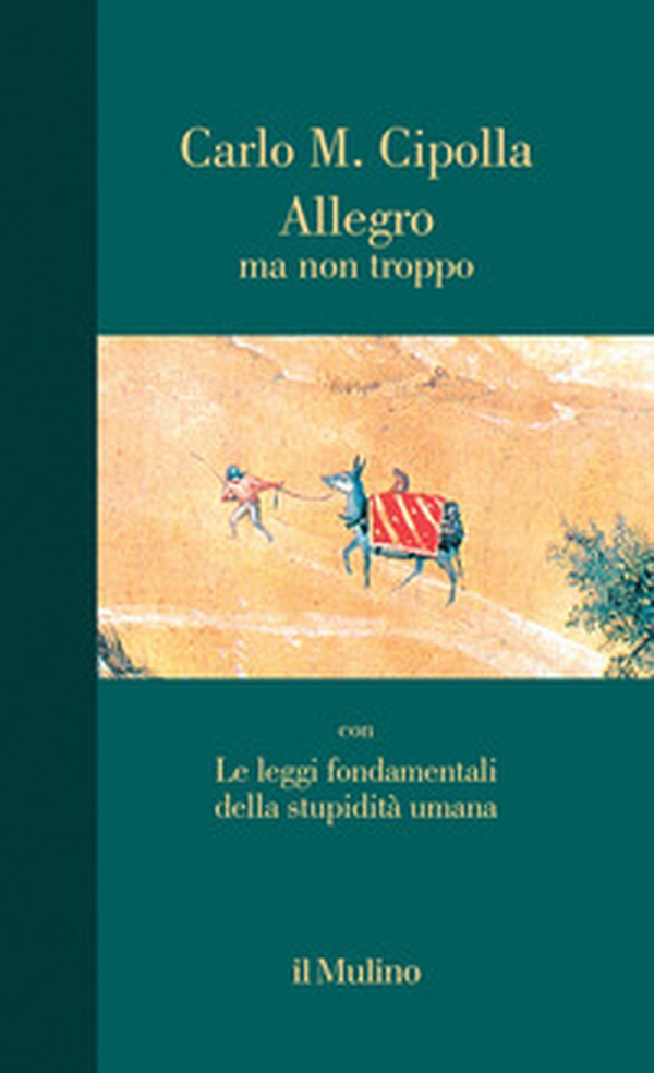 Allegro ma non troppo con Le leggi fondamentali della stupidità umana - Librerie.coop