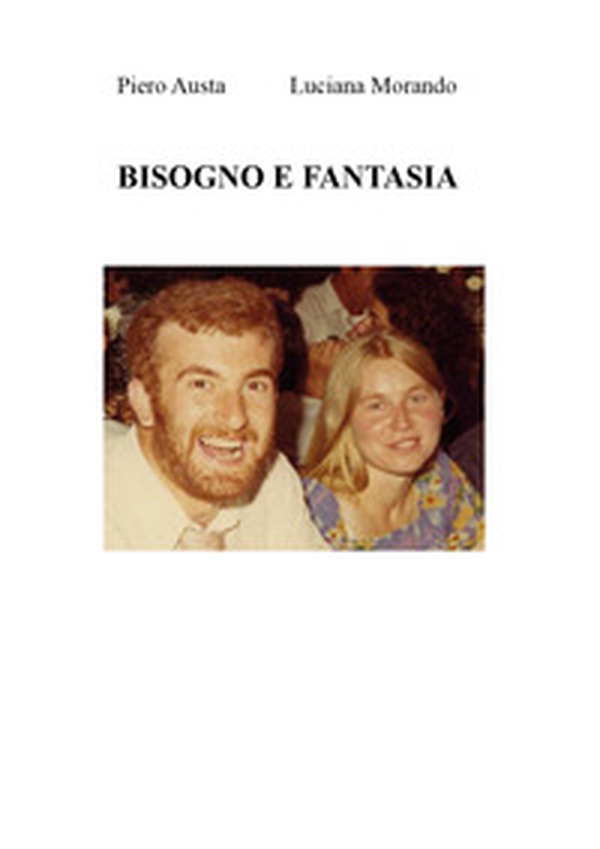 Bisogno e fantasia - Librerie.coop Bisogno e fantasia - Librerie.coop