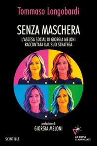Senza maschera. L'ascesa social di Giorgia Meloni - Librerie.coop