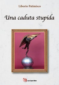 Una caduta stupida - Librerie.coop