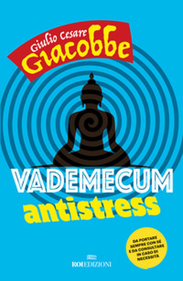 Vademecum antistress. Da portare sempre con sé e da consultare in caso di necessità - Librerie.coop Vademecum antistress. Da portare sempre con sé e da consultare in caso di necessità - Librerie.coop