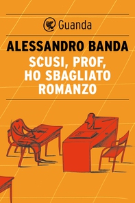 Scusi, prof, ho sbagliato romanzo - Librerie.coop