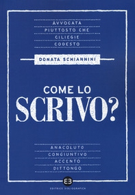 Come lo scrivo? Guida pratica a una lingua che cambia - Librerie.coop Come lo scrivo? Guida pratica a una lingua che cambia - Librerie.coop