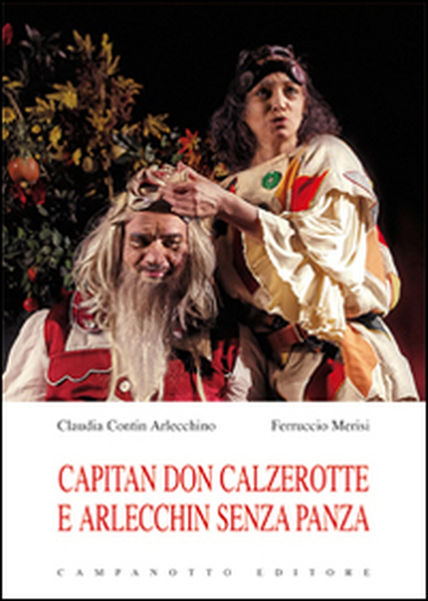 Capitan Don Calzerotte e Arlecchin senza panza - Librerie.coop Capitan Don Calzerotte e Arlecchin senza panza - Librerie.coop