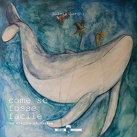 Come se fosse facile - Librerie.coop