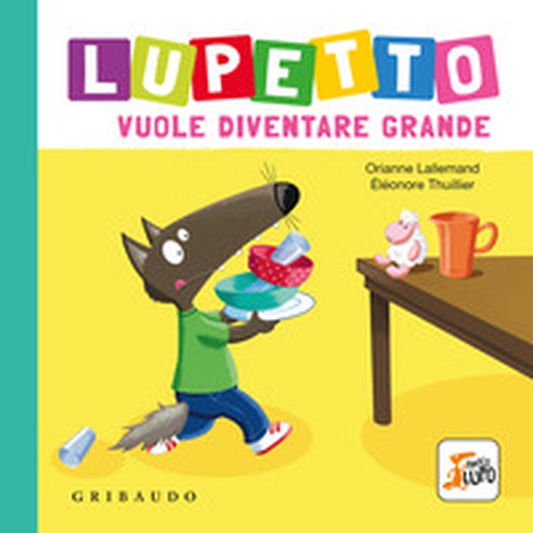 Lupetto vuole diventare grande. Amico lupo - Librerie.coop Lupetto vuole diventare grande. Amico lupo - Librerie.coop