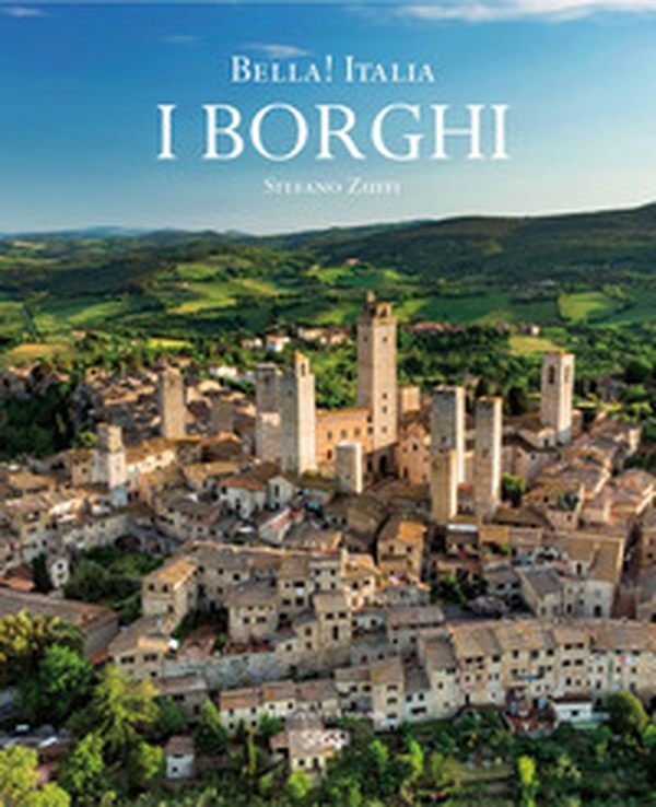 Bella! Italia. I borghi. Ediz. italiana e inglese - Librerie.coop Bella! Italia. I borghi. Ediz. italiana e inglese - Librerie.coop