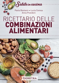 Ricettario delle combinazioni alimentari - Librerie.coop