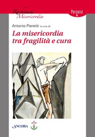 La misericordia tra fragilità e cura - Librerie.coop