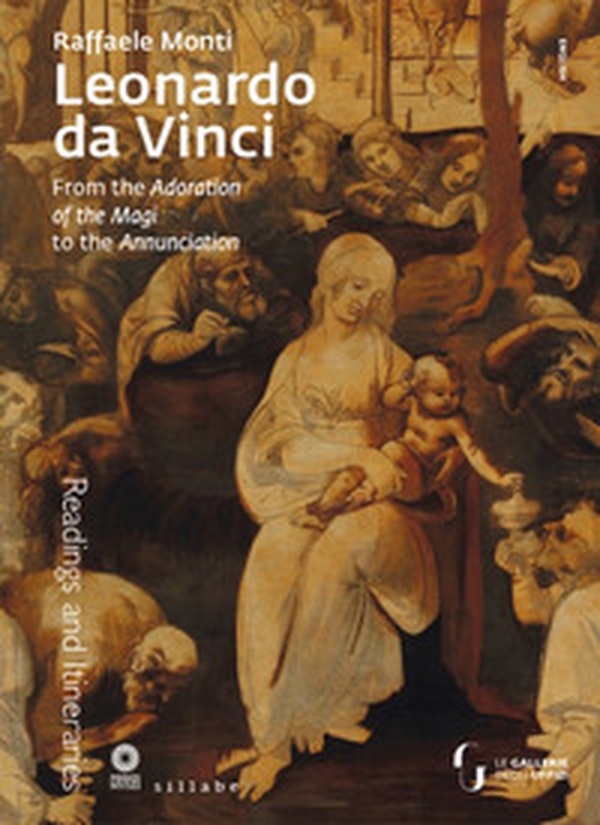 Leonardo da Vinci. From the Adoration of the Magi to the Annunciation - Librerie.coop