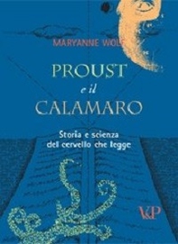 Proust e il calamaro. Storia e scienza del cervello che legge - Librerie.coop