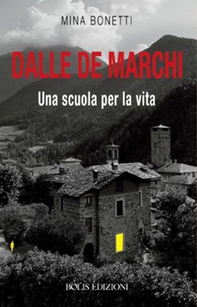 Dalle De Marchi. Una scuola per la vita - Librerie.coop