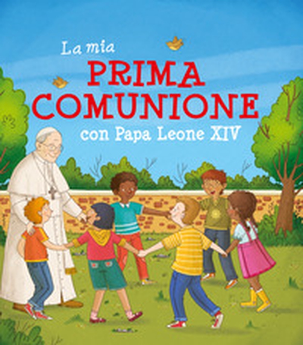 La mia Prima Comunione con Papa Leone XIV - Librerie.coop