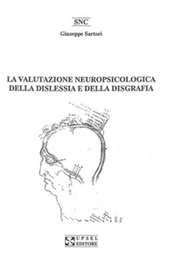 La valutazione neuropsicologica della dislessia e della disgrafia - Librerie.coop La valutazione neuropsicologica della dislessia e della disgrafia - Librerie.coop