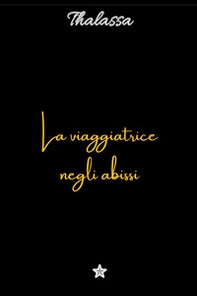 La viaggiatrice negli abissi - Librerie.coop