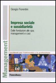 Impresa sociale e sussidiarietà. Dalle fondazioni alle Spa; management e casi - Librerie.coop Impresa sociale e sussidiarietà. Dalle fondazioni alle Spa; management e casi - Librerie.coop